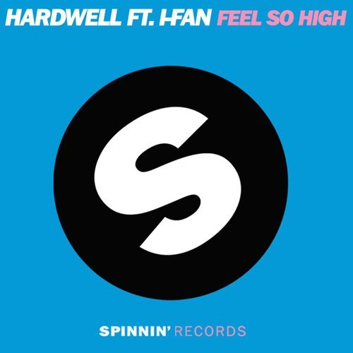 Feel So High (feat. I-Fan) [HWL's Miami Big Room Mix] (HWL's Miami Big Room Mix)