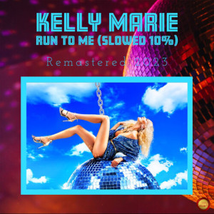 อัลบัม Run To Me (Slowed 10 %) ศิลปิน Kelly Marie