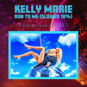 Album Run To Me (Slowed 10 %) from Kelly Marie