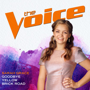 收聽Sarah Grace的Goodbye Yellow Brick Road (The Voice Performance)歌詞歌曲