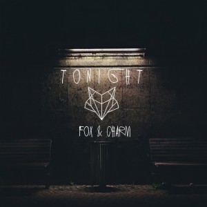 收聽Fox & Charm的Tonight歌詞歌曲
