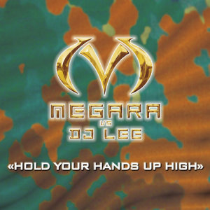 收聽Megara vs DJ Lee的Hold Your Hands Up High. (Pulsedriver-Remix)歌詞歌曲
