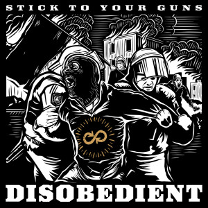 อัลบัม Disobedient (Explicit) ศิลปิน Stick To Your Guns