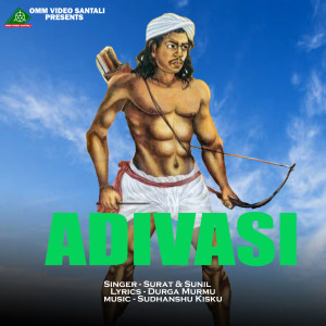 Dengarkan lagu ADIVASI nyanyian SURAT MURMU dengan lirik