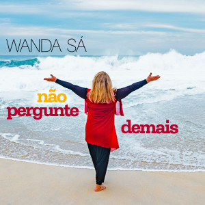 Wanda Sá的專輯Não Pergunte Demais