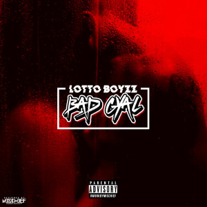 Album Bad Gyal (Explicit) from Lotto Boyzz