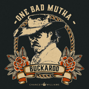 ดาวน์โหลดและฟังเพลง One Bad Mutha Buckaroo พร้อมเนื้อเพลงจาก Chancey Williams