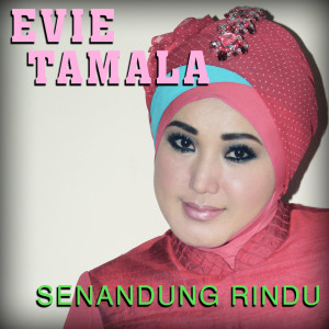 收聽Evie Tamala的Senandung Rindu歌詞歌曲