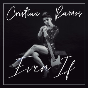 收聽Cristina Ramos的Even If歌詞歌曲