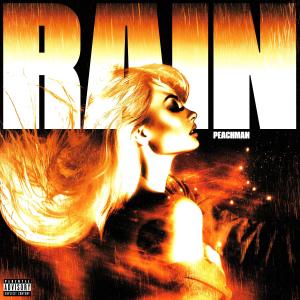收聽Peachman的Rain (Explicit)歌詞歌曲