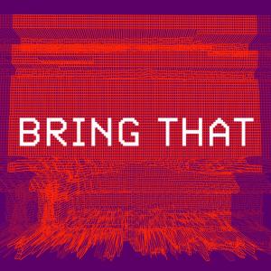 Listen to Bring That (Instrumental) song with lyrics from RogueEffect