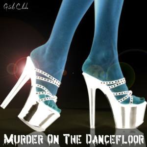 Girls Club的專輯Murder On The Dancefloor