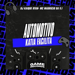 Automotivo Katia Facilita (Explicit) dari DJ KAIQUE RYAN