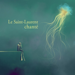 Album Le Saint-Laurent chanté from Multi-interprètes