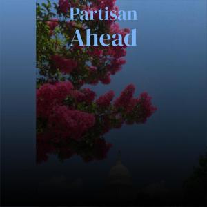 Various的专辑Partisan Ahead