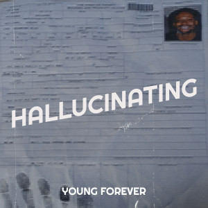 Listen to Hallucinating (Explicit) song with lyrics from Young Forever