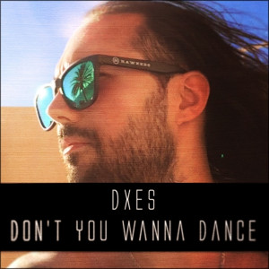 Don't You Wanna Dance dari DXES