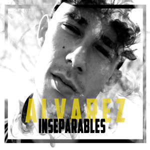 Listen to Inseparables song with lyrics from Alvarez