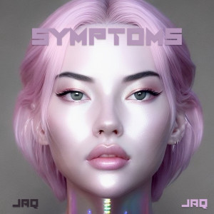 Listen to Symptoms song with lyrics from Jaq