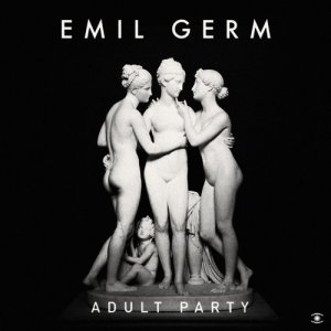 Emil Germ的專輯Adult Party (Deluxe)