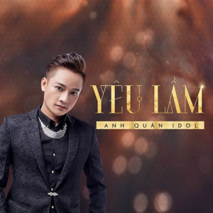 Album Yêu Lầm from Anh Quân Idol