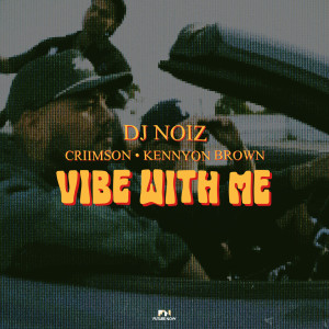 อัลบัม Vibe With Me ศิลปิน DJ Noiz