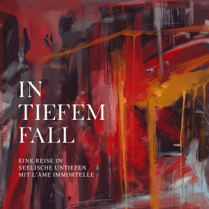 Album In tiefem Fall oleh L'ame Immortelle