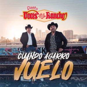 收聽Voces Del Rancho的Cuando Agarro Vuelo歌詞歌曲