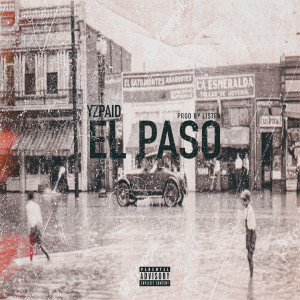 Listen to El Paso (Explicit) song with lyrics from Yzpaid