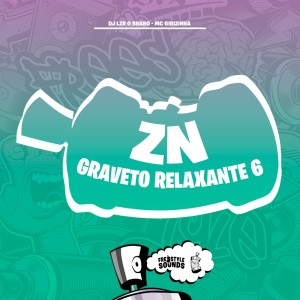 收听DjLzr o Brabo的ZN Graveto Relaxante 6 (Explicit)歌词歌曲