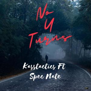 Album No U Turns (feat. Spec Nate) (Explicit) oleh Kasstactics