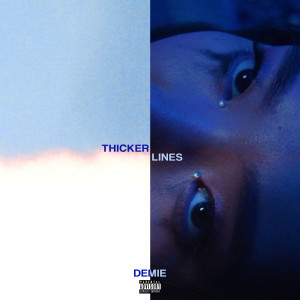 收聽Demie Cao的Thicker Lines (Mandarin Version|Explicit)歌詞歌曲