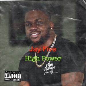 收聽Jay Five的high power (Explicit)歌詞歌曲