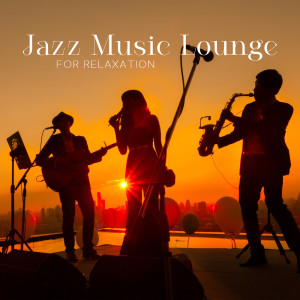 Album Jazz Music Lounge for Relaxation from Piano Lounge Club