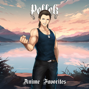PelleK的专辑Anime Favorites