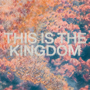 Elevation Worship的專輯This Is the Kingdom