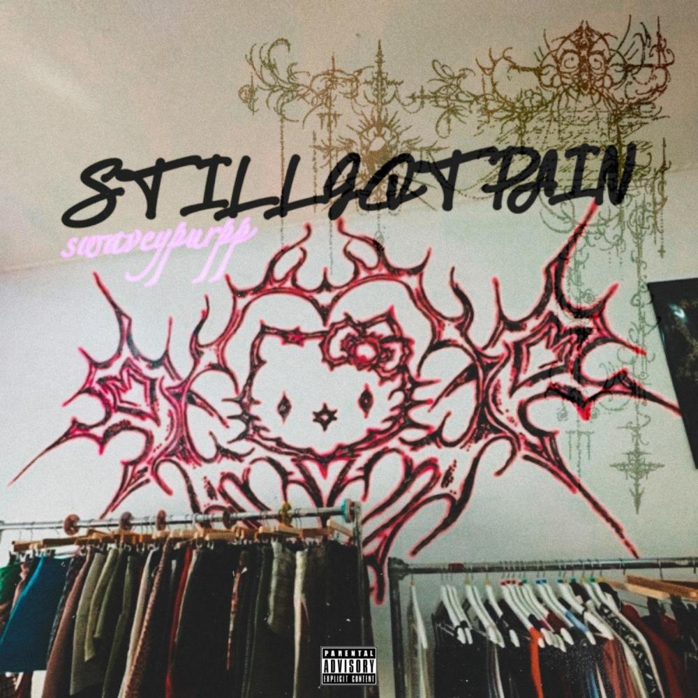 STILL GOT PAIN (Explicit)