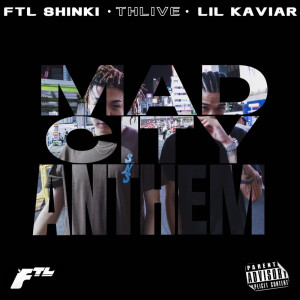 Listen to MAD CITY ANTHEM (feat. Lil Kaviar) (Explicit) song with lyrics from FTL SHINKI