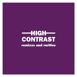 อัลบัม Remixes and Rarities ศิลปิน High Contrast