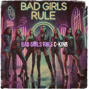 Listen to Bad Girls Rule song with lyrics from C-King