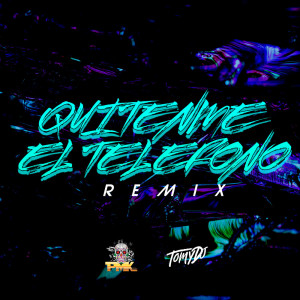 อัลบัม Quitenme El Telefono (Remix) ศิลปิน Tomy DJ