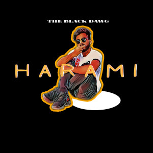 Listen to Harami song with lyrics from The Black Dawg