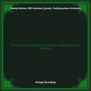 Woody Herman的專輯The First Herd, Plus Bill Harris & His Septet, Chubby Jackson & His Orchestra (Hq remastered)