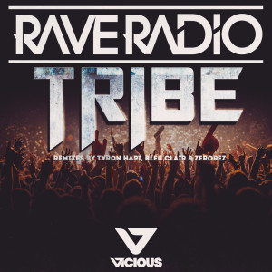 ดาวน์โหลดและฟังเพลง Tribe (ZEROREZ Remix) พร้อมเนื้อเพลงจาก Rave Radio