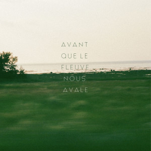 Catherine Dagenais的專輯Avant que le fleuve nous avale