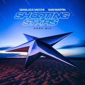 Gianluca Vacchi的專輯Shooting Stars (feat. Sam Martin) (Dark Mix)
