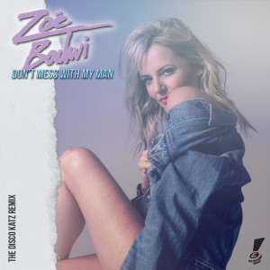 Zoë Badwi的专辑Don't Mess With My Man (The Disko Katz Remix)