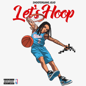 Shootergang Jojo的專輯Let's Hoop (Explicit)