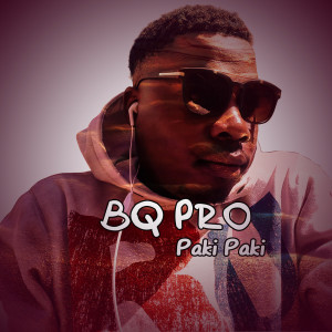 收聽BQ PRO的Paki Paki歌詞歌曲