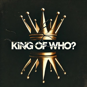 收聽Aaron Sawyer的King of Who? (Explicit)歌詞歌曲